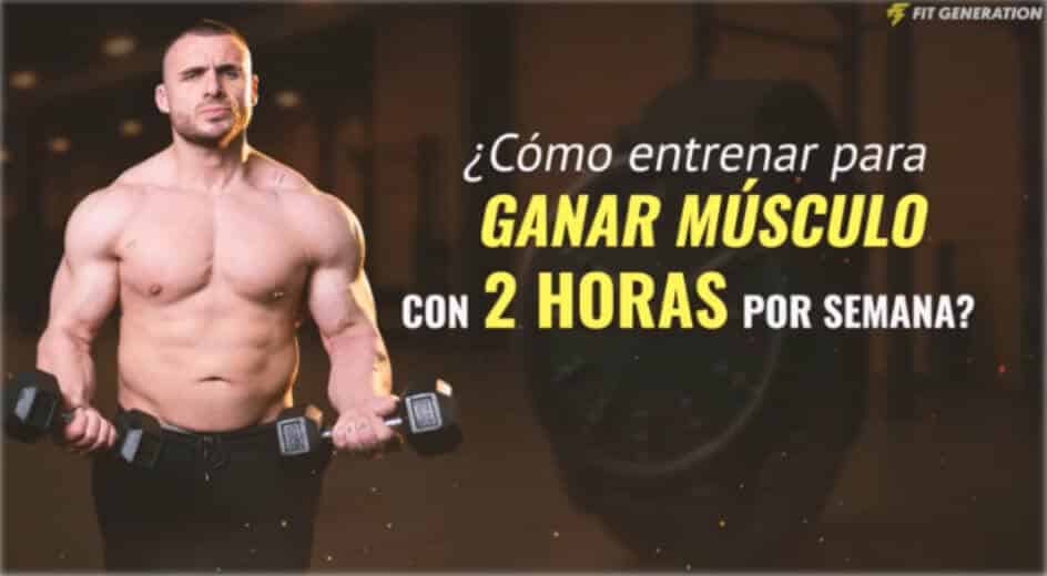 Cómo entrenar para ganar músculo con 2 horas por semana